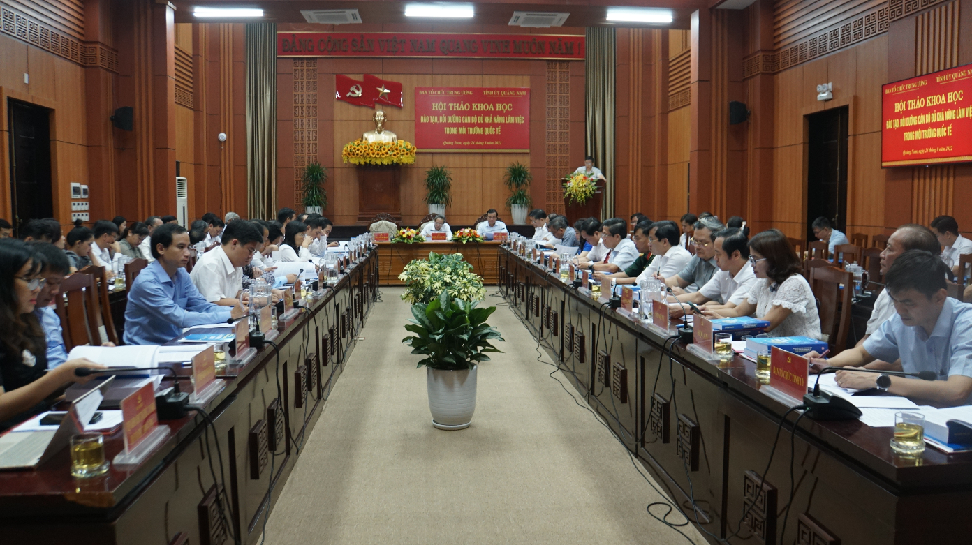 Ban Tổ chức Trung ương phối hợp với Tỉnh ủy Quảng Nam tổ chức Hội thảo khoa học đào tạo, bồi dưỡng cán bộ đủ khả năng làm việc trong môi trường quốc tế.