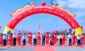 Khánh thành cầu Vĩnh Phú kết nối tỉnh Vĩnh Phúc và Phú Thọ