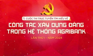 Đảng ủy Agribank tổ chức Cuộc thi trực tuyến tìm hiểu về công tác xây dựng Đảng trong hệ thống lần thứ I - năm 2024