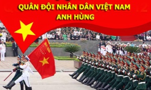 Quân đội nhân dân Việt Nam anh hùng của dân tộc Việt Nam anh hùng