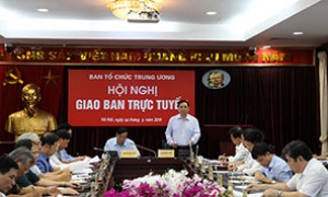 Giao ban trực tuyến Ngành Tổ chức xây dựng Đảng tháng 9-2018