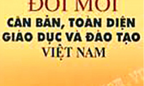 Đổi mới căn bản, toàn diện giáo dục và đào tạo