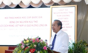 Hội thảo khoa học cấp quốc gia: Đồng chí Nguyễn Hữu Thọ với cách mạng Việt Nam và quê hương Long An